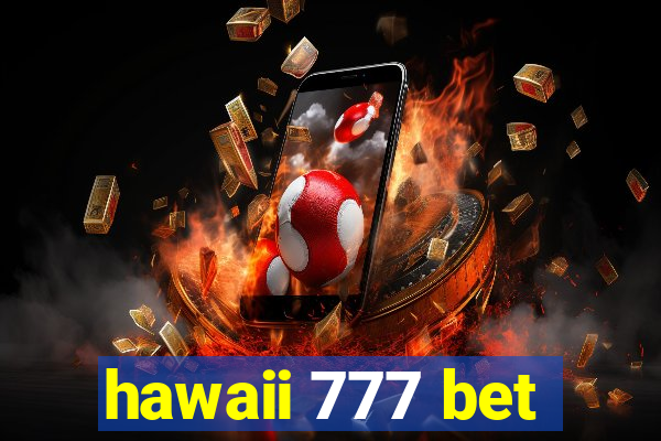 hawaii 777 bet